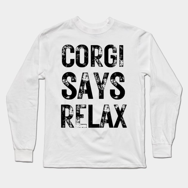 Corgi says relax 80s Long Sleeve T-Shirt by WearablePSA